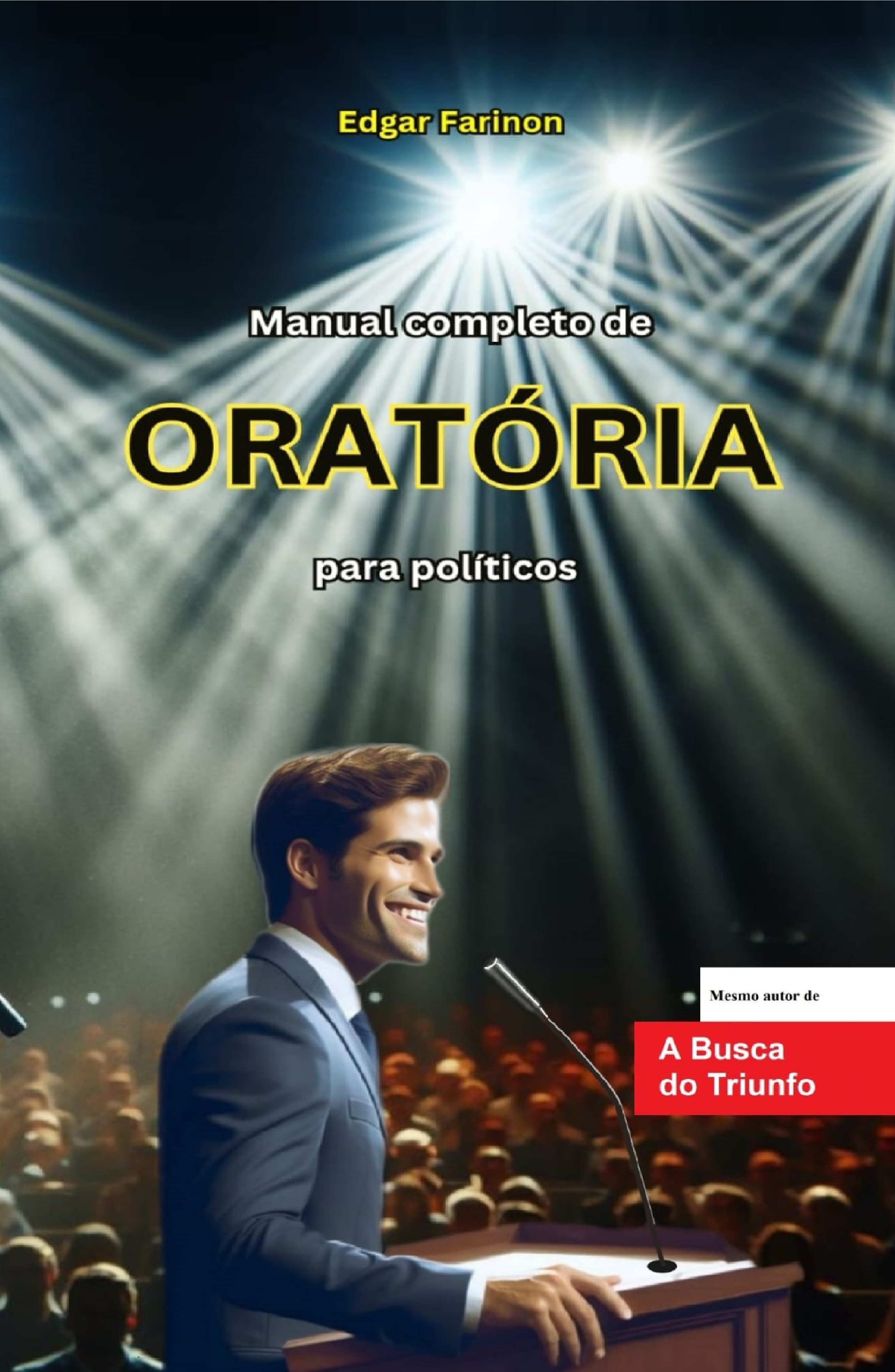 Capa do livro Manual completo de oratória para políticos de Edgar Farinon
